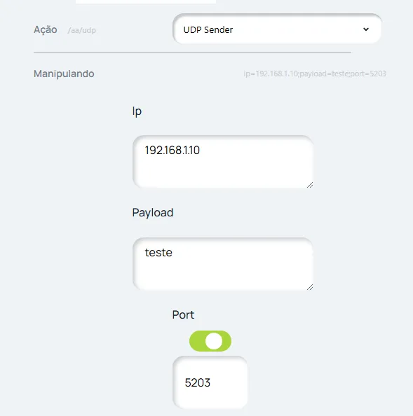 Ação UDP Sender com Ip 192.168.1.10, Payload teste e Port 5203
