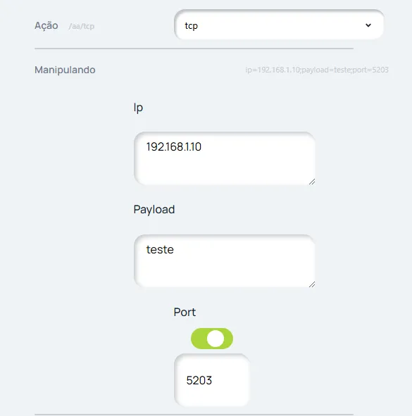 Ação tcp com Ip 192.168.1.10, Payload teste e Port 5203