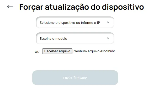 Tela Forçar Novo Firmware com a seleção do dispositivo e a busca do firmware no servidor